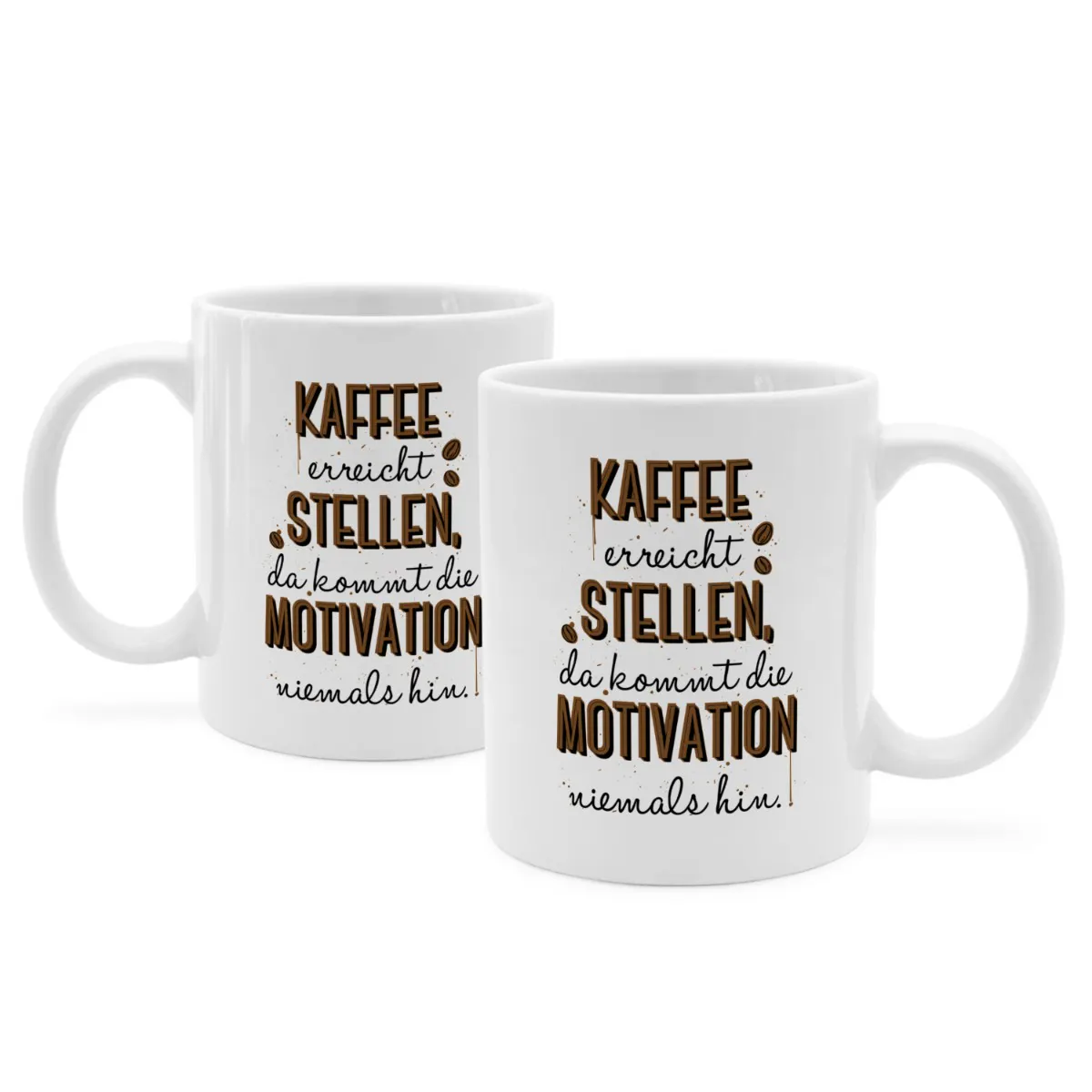 Tasse mit Spruch 'KAFFEE erreicht STELLEN, da kommt die MOTIVATION niemals hin.'