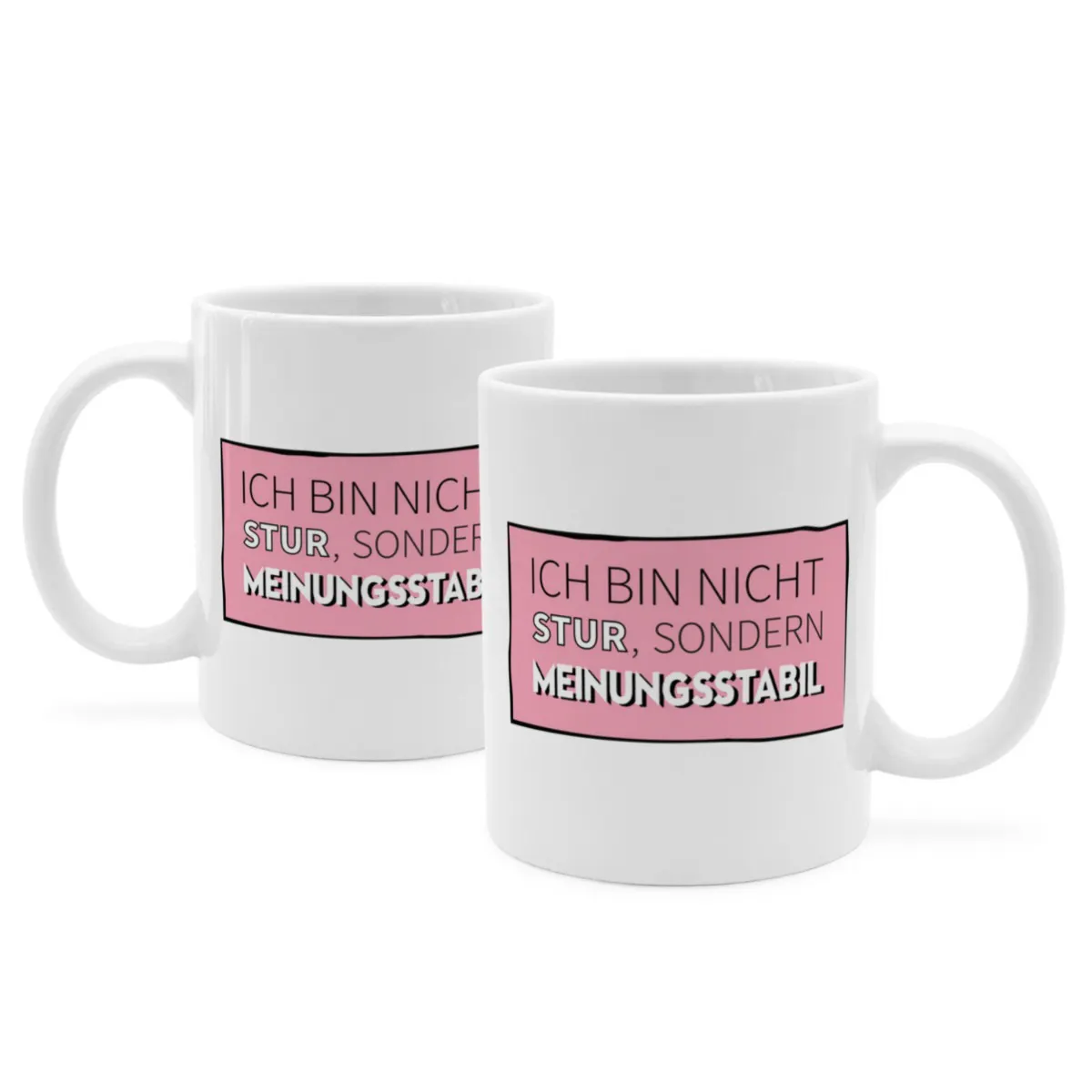 Tasse mit Spruch 'ICH BIN NICHT STUR, SONDERN MEINUNGSSTABIL'