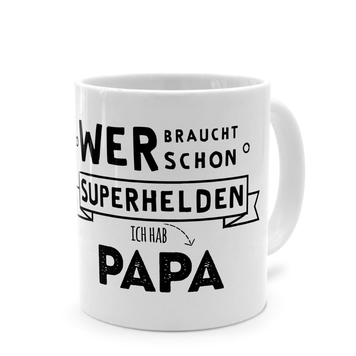 Tasse mit Spruch 'Wer braucht schon Superhelden - ich hab Papa'