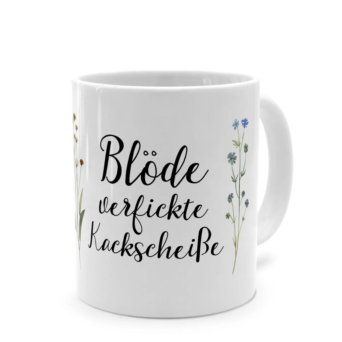 Tasse mit Spruch 'Blöde verfickte Kackscheiße'