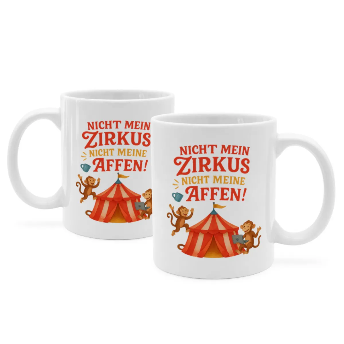Tasse mit Spruch 'Nicht mein Zirkus, nicht meine Affen!'