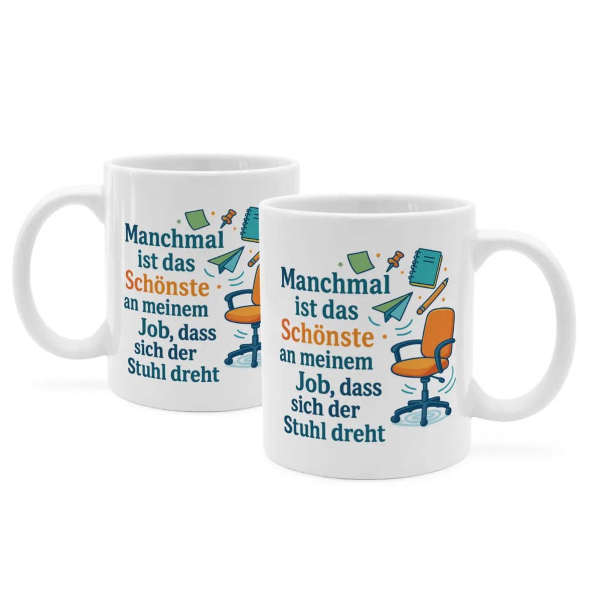 Tasse mit Spruch 'Manchmal ist das Schönste an meinem Job, dass sich der Stuhl dreht'