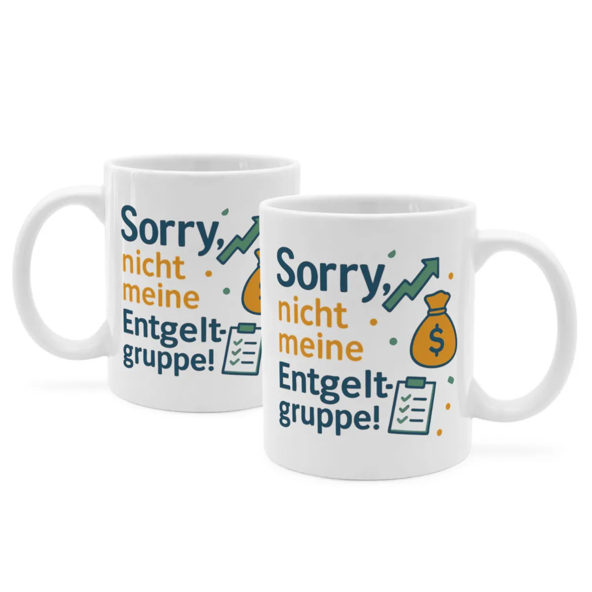 Tasse mit Spruch 'Sorry, nicht meine Entgeltgruppe!'