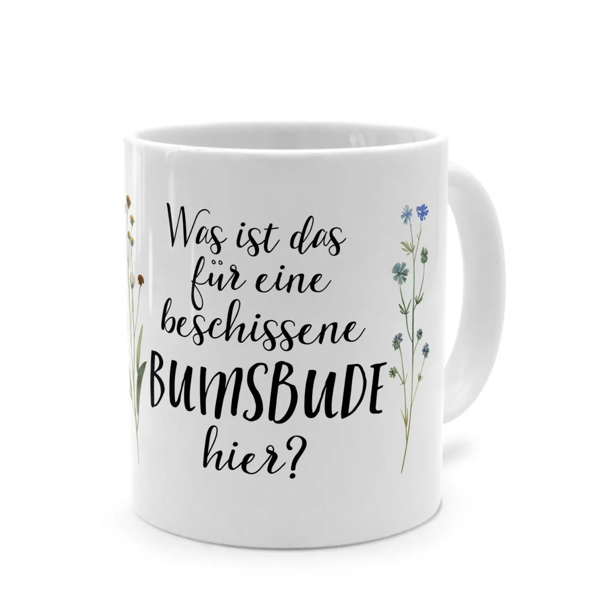 Tasse mit Spruch 'Was ist das für eine beschissene BUMSBUDE hier?'
